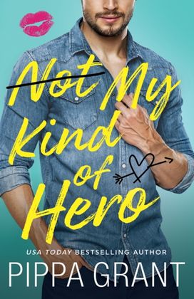 Not My Kind of Hero Not My Kind of Hero