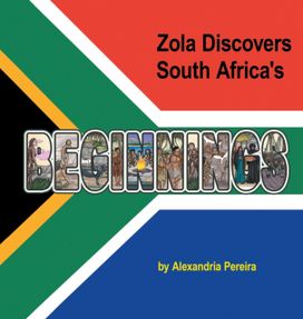Zola Discovers South Africa's Beginnings Zola Discovers South Africa's Beginnings