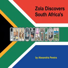 Zola Discovers South Africa's Innovation Zola Discovers South Africa's Innovation