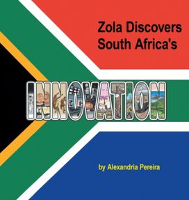 Zola Discovers South Africa's Innovation Zola Discovers South Africa's Innovation