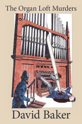 The Organ Loft Murders The Organ Loft Murders