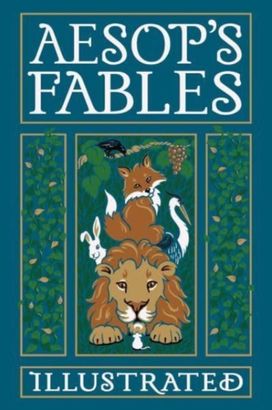 Aesop's Fables Illustrated Aesop's Fables Illustrated