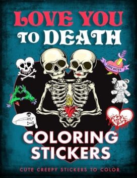 Love You to Death Coloring Stickers Love You to Death Coloring Stickers