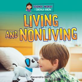 Living and Nonliving Living and Nonliving