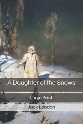 A Daughter of the Snows A Daughter of the Snows