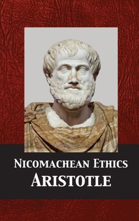 Nicomachean Ethics Nicomachean Ethics