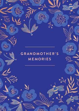 Grandmother's Memories: a Keepsake Journal Grandmother's Memories: a Keepsake Journal