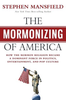 The Mormonizing of America The Mormonizing of America