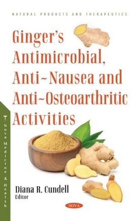 Ginger's Antimicrobial, Anti-Nausea and Anti-Osteoarthritic Activities Ginger's Antimicrobial, Anti-Nausea and Anti-Osteoarthritic Activities