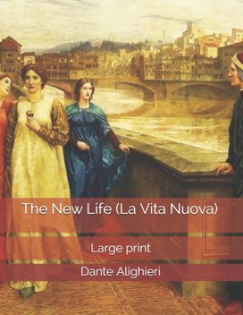 The New Life (La Vita Nuova)