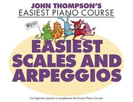 John Thompsons Easiest Scales & Arpeggio John Thompsons Easiest Scales & Arpeggio