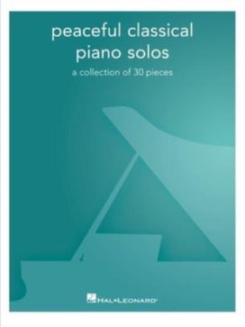 Peaceful Classical Piano Solos Peaceful Classical Piano Solos