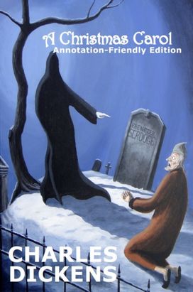Christmas Carol: Annotation-Friendly Edition Christmas Carol: Annotation-Friendly Edition