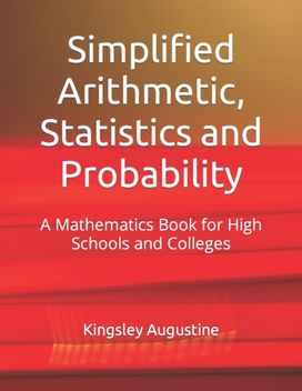Simplified Arithmetic, Statistics and Probability Simplified Arithmetic, Statistics and Probability
