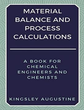 Material Balance and Process Calculations Material Balance and Process Calculations