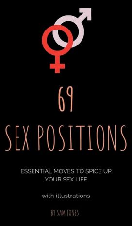 69 Sex Positions. Essential Moves to Spice up Your Sex Life (with Illustrations).