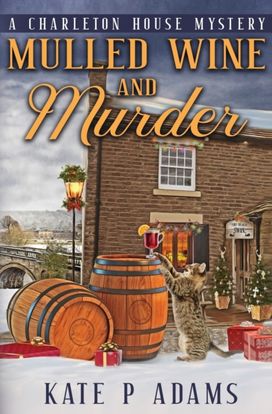 Mulled Wine and Murder (a Charleton House Mystery Book 5)