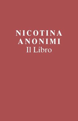 Nicotina Anonimi Il Libro (Italian Edition) Nicotina Anonimi Il Libro (Italian Edition)
