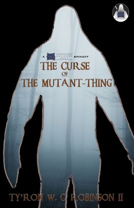 Curse of the Mutant-Thing Curse of the Mutant-Thing