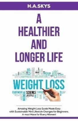 Healthier and Longer Life