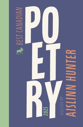 Best Canadian Poetry 2025 Best Canadian Poetry 2025