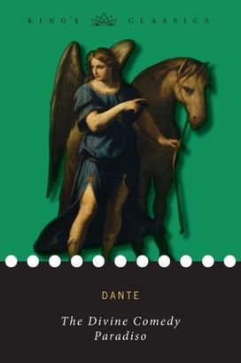 The Divine Comedy, Paradiso (King's Classics) The Divine Comedy, Paradiso (King's Classics)