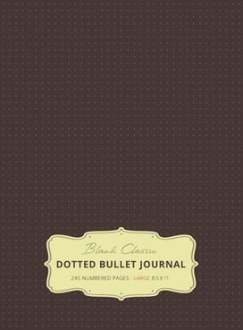 Large 8.5 X 11 Dotted Bullet Journal (Brown #13) Hardcover - 245 Numbered Pages Large 8.5 X 11 Dotted Bullet Journal (Brown #13) Hardcover - 245 Numbered Pages