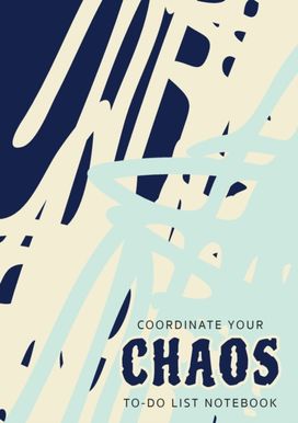 Coordinate Your Chaos - To-Do List Notebook