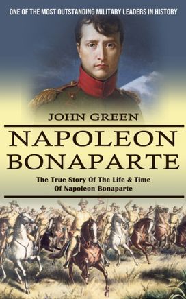 Napoleon Bonaparte Napoleon Bonaparte