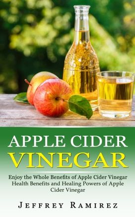 Apple Cider Vinegar Apple Cider Vinegar