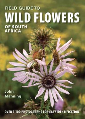 Field Guide to Wild Flowers of South Africa Field Guide to Wild Flowers of South Africa