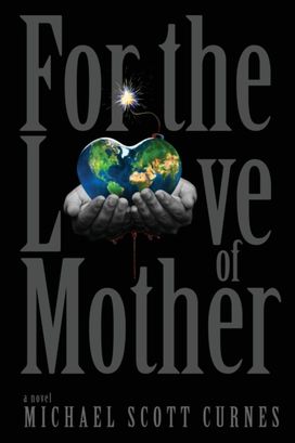 For the Love of Mother For the Love of Mother