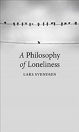 Philosophy of Loneliness Philosophy of Loneliness