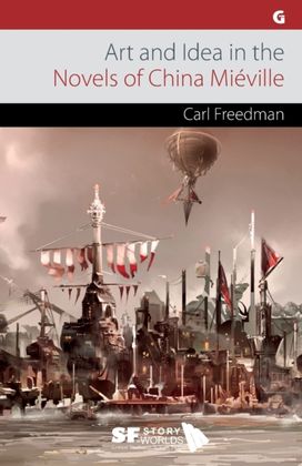 Art and Idea in the Novels of China Mieville Art and Idea in the Novels of China Mieville