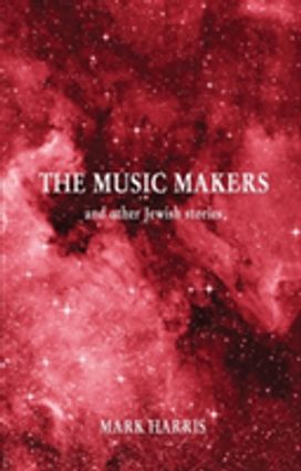 The Music Makers and Other Jewish Stories