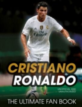 Cristiano Ronaldo: the Ultimate Fan Book Cristiano Ronaldo: the Ultimate Fan Book