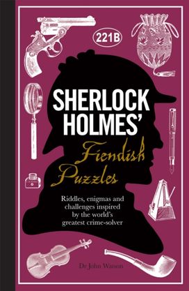 Sherlock Holmes' Fiendish Puzzles Sherlock Holmes' Fiendish Puzzles