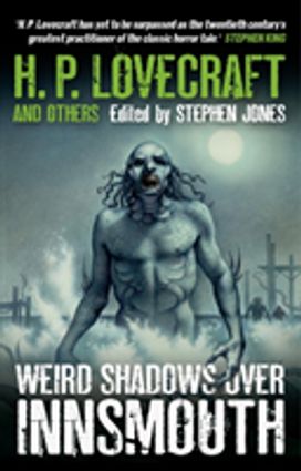 Weird Shadows Over Innsmouth Weird Shadows Over Innsmouth