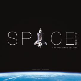 Space Shuttle: A Photographic Journey Space Shuttle: A Photographic Journey