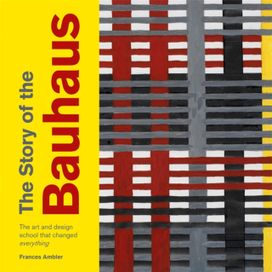 The Story of the Bauhaus The Story of the Bauhaus