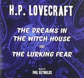 Dreams in the Witch House & the Lurking Fear