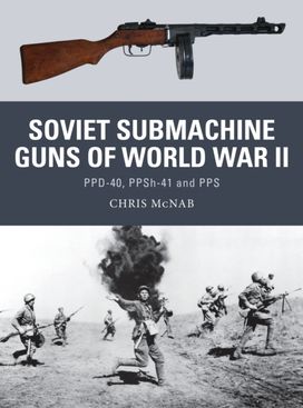 Soviet Submachine Guns of World War Ii Soviet Submachine Guns of World War Ii