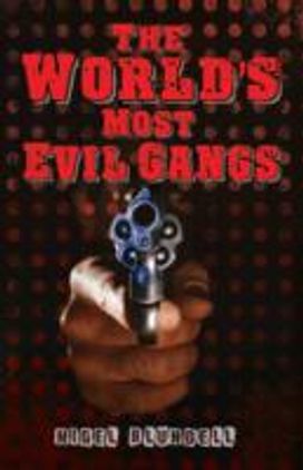 World's Most Evil Gangs World's Most Evil Gangs