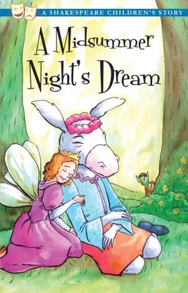 Midsummer Night's Dream: A Shakespeare Children's Story (US Edition) Midsummer Night's Dream: A Shakespeare Children's Story (US Edition)