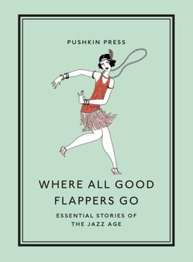 Where All Good Flappers Go Where All Good Flappers Go