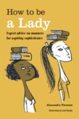 How to be a Lady How to be a Lady