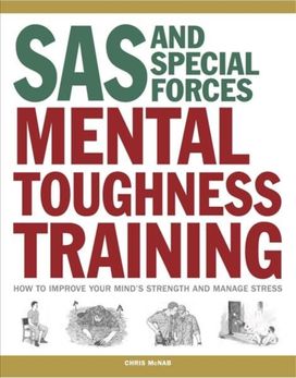 Sas and Special Forces Mental Toughness Training Sas and Special Forces Mental Toughness Training