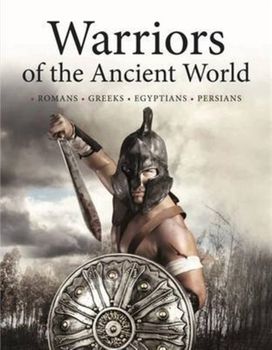 Warriors of the Ancient World Warriors of the Ancient World
