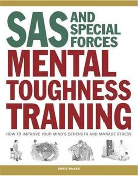 Sas and Special Forces Mental Toughness Training Sas and Special Forces Mental Toughness Training