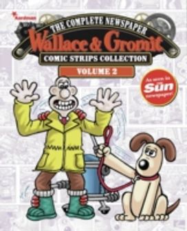 Wallace & Gromit: The Complete Newspaper Strips Collection Vol. 2 Wallace & Gromit: The Complete Newspaper Strips Collection Vol. 2
